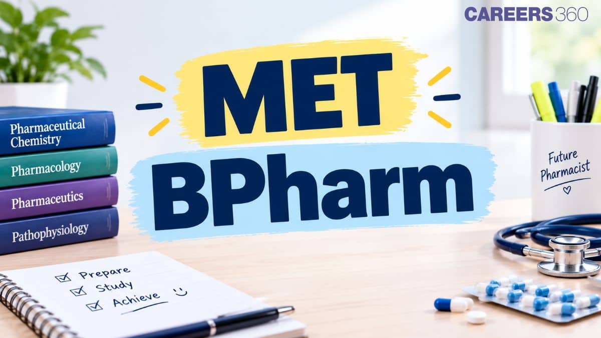 MET B.Pharm 2027 - Exam Date, Registration, Syllabus, Admit Card, Result, Counselling
